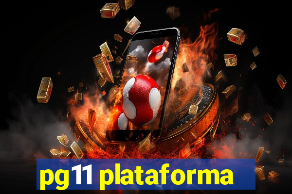 pg11 plataforma